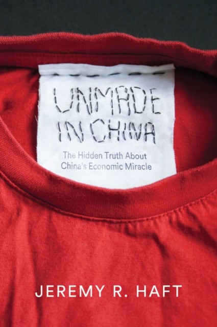 Unmade in China by JR Haft HARDBACK 9780745684017