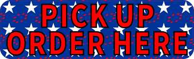 10x3 Patriotic Pick Up Order Here Sticker Vinyl Business Decal Stickers Decals
