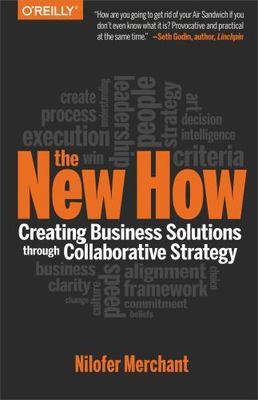 The New How [Paperback]: Creating Business Solutions Through Collaborative...