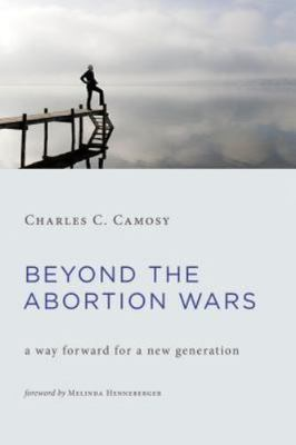 #ad Beyond the Abortion Wars: A Way Forward for a 9780802871282 Camosy hardcover $5.49