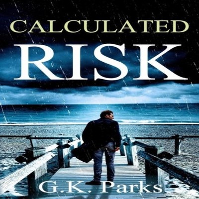 Calculated Risk G.K. Parks Paperback Amazon Digital Services LLC
