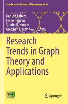 Research Trends in Graph Theory and Applications (Association for Women in