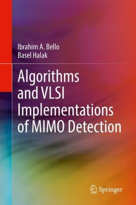 Algorithms and VLSI Implementations of MIMO Detection Basel Halak