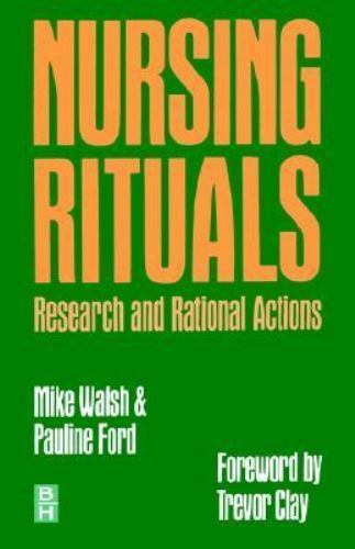 Nursing Rituals : Research and Rational Actions by Pauline Ford and ...