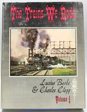The Trains We Rode Volume 1 Lucius Beebe & Charles Clegg 1965 HCDJ