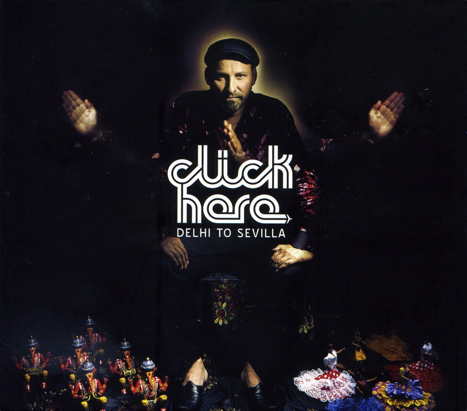 Click Here Delhi to Sevilla (CD)