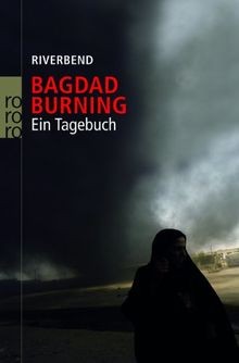 Bagdad Burning: Ein Tagebuch von Riverbend, | Buch | Zustand gut