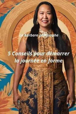 5 conseils pour dmarrer la journe en forme: Bien plus que 5 conseils faciles et