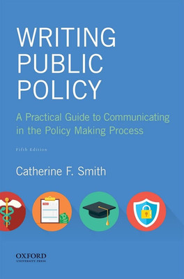 Writing Public Policy: A Practical Guide to Communicating in the Policy ...