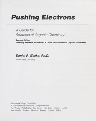 Pushing Electrons : A Guide for Students of Organic Chemistry Dan
