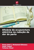 EficáCia Da Acupunctura EléCtrica Na ReduçãO Da Dor Do Parto Eman Abd E. Mohamed