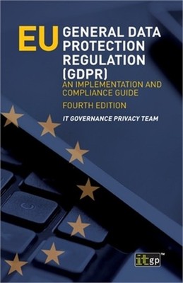EU General Data Protection Regulation (GDPR): An implementation and compliance g