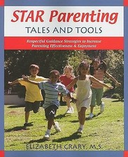 Star Parenting Tales and Tools: Respectful Guidance Strategies to Increase Pare