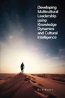 Developing Multicultural Leadership using Knowledge  by Dan  Paiuc HARDBACK