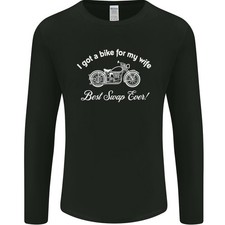 Bike for My Wife Best Swap Ever Motorcycle Mens Long Sleeve T-Shirt