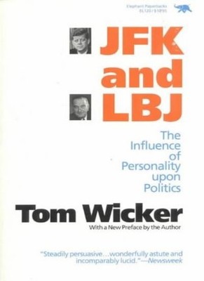 J.F.K. and L.B.J.: The Influence of Personality Upon Politics,To