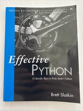 Effective Software Development Ser.: Effective Python : 59 Specific Ways to...