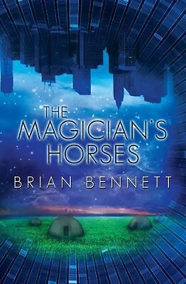 The Magicians Horses By Brian Bennett - New Copy - 9781519128348