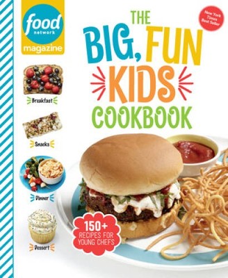 Food Network Magazine The Big, Fun Kids Cookbook: 150+ Recipes for - VERY GOOD