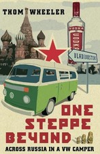 One Steppe Beyond: Across Russia in a VW Camper by Wheeler, Thom Book The Fast