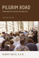 Pilgrim Road, Revised Edition: A Benedictine Journey Through Lent - VERY GOOD