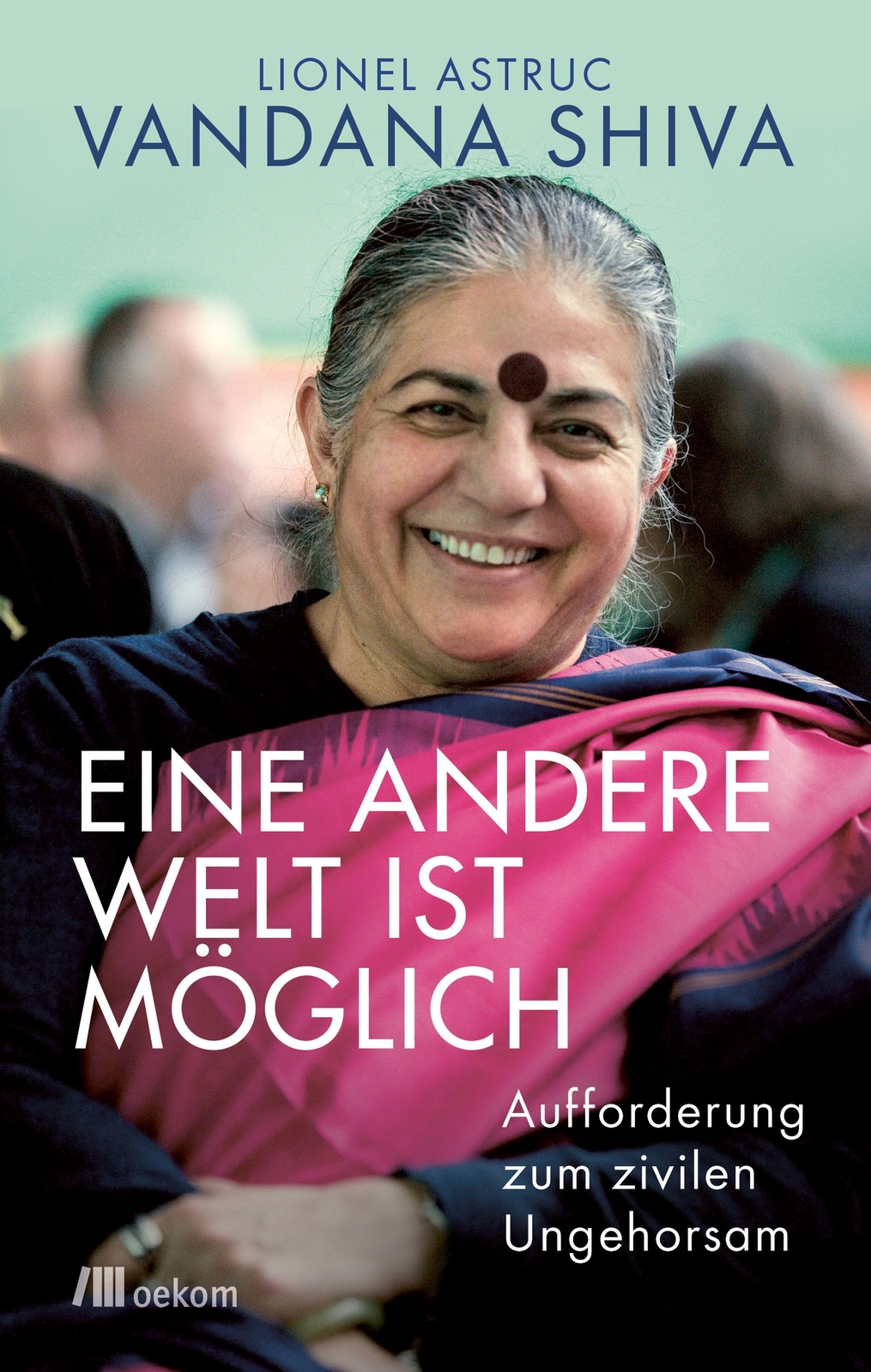 Thumbnail - Vandana Shiva (u. A.) | Eine Andere Welt Ist Möglich | Taschenbuch |