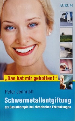 Das hat mir geholfen! Schwermetallentgiftung - Peter Jennrich