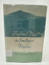 BOYHOOD DAYS IN SOUTHWEST VIRGINIA Rufus Johnston Wysor (Vantage 1961) 1st Ed HC
