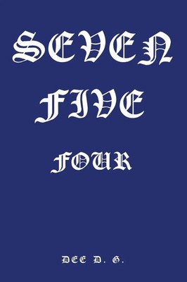 Seven Five Four Dee D. G. Taschenbuch Kartoniert / Broschiert Englisch 2016