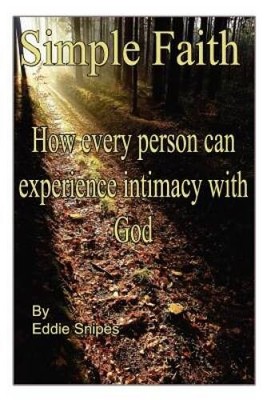 Simple Faith: How every person can experience intimacy with God - GOOD