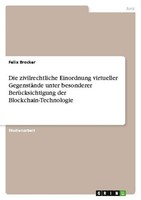 Die Zivilrechtliche Einordnung Virtueller GegenstäNde Unter Besonderer BerüCksic
