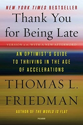Thank You for Being Late: An Optimist's Guide to Thriving in t .