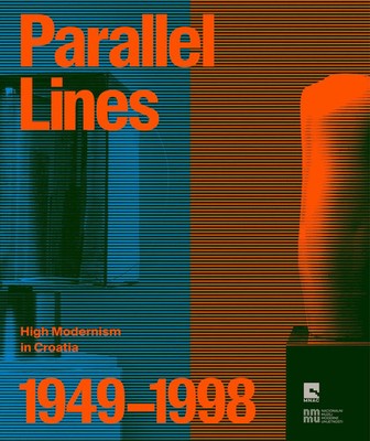 Parallel Lines: High Modernism in Croatia 1949-1998 C¿lin Dan (u. a.) Buch 2026
