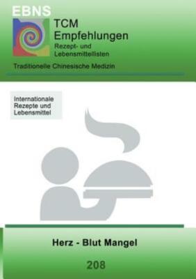 Tcm - Herz - Blut Mangel: 208 Tcm-Ern?Hrungsempfehlung - Herz - Blut Mangel