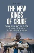 The New Kings of Crude: China, India, and the Global Struggle for Oil in Sudan