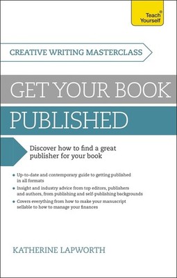 Masterclass: Get Your Book Published: Discover how to find a great publisher for