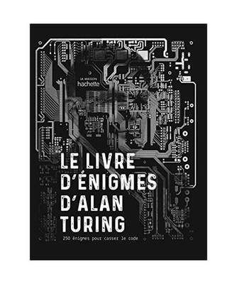 Le livre d'énigmes d'Alan Turing: 250 énigmes pour casser le code, Moore, Gare