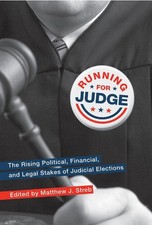 Running for Judge: The Rising Political, Financial, and Legal Stakes of Judicial