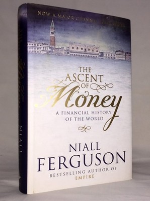 The Ascent of Money: A Financial History of the World - hardcover Ferguson, ...