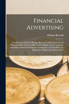 Borsodi - Financial Advertising  A Collection of Words Phrases Illus - X555z
