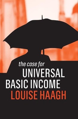 The Case for Universal Basic Income by Louise Haagh (English) Paperback Book