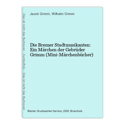 Die Bremer Stadtmusikanten: Ein Märchen der Gebrüder Grimm (Mini-Märchenbücher) 
