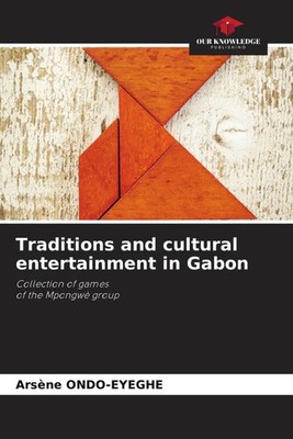Arsène Ondo-Eyeghe | Traditions and cultural entertainment in Gabon | Buch