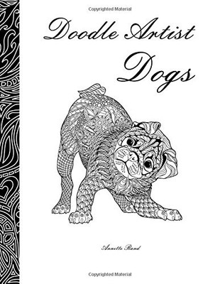 DOODLE ARTIST - DOGS: A COLOURING BOOK FOR GROWN UPS By Annette Rand *BRAND NEW*