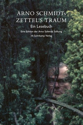 Arno Schmidt / Arno Schmidts Zettel's Traum. Ein Lesebuch
