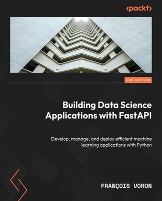 François Voron | Building Data Science Applications with FastAPI - Second...