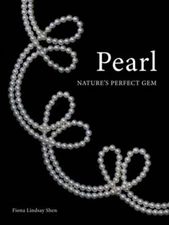 Pearl: Nature's Perfect Gem by Fiona Lindsay Shen: New