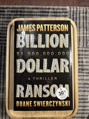 The Billion-Dollar Ransom: A Thriller, Patterson, James,Swierczynski, Duane Good