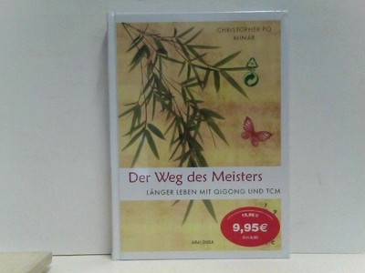 Der Weg des Meisters: Länger leben mit Qigong und TCM Minar, Christopher Po: