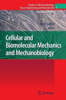 Cellular and Biomolecular Mechanics and Mechanobiology - 9783642142178